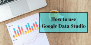 How to use Google Data Studio