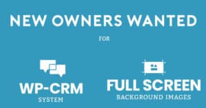 New Owners Wanted for WP-CRM System and Full Screen Background Images